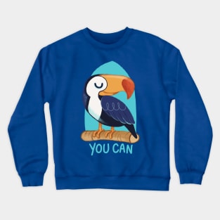 You can toucan Crewneck Sweatshirt